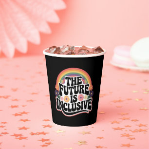 The Future is Inclusive Rainbow LGBTQ Flag Gay  Paper Cups