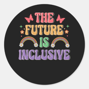 The Future Is Inclusive Special Education Teacher Classic Round Sticker