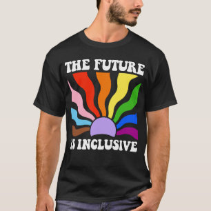 The future is inclusive T-Shirt