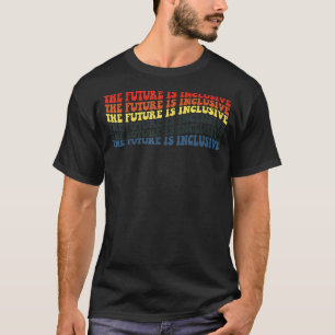The Future Is Inclusive U2013 Speech Therapist App T-Shirt