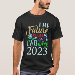 The Future Is Lab Medical Laboratory Professionals T-Shirt