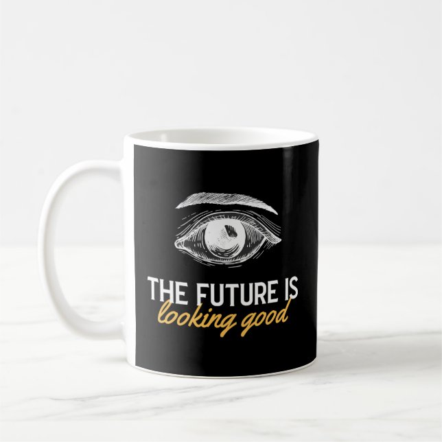 The Future Is Looking Ophthalmologist Eye Doctor Coffee Mug (Left)