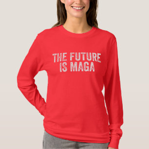 The Future Is MAGA -Trump Election 2024 T-Shirt