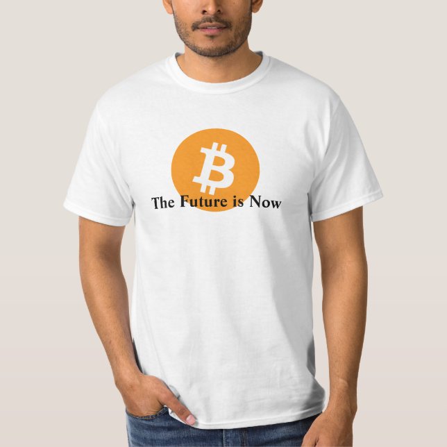 The Future is now - Bitcoin Shirt (Front)