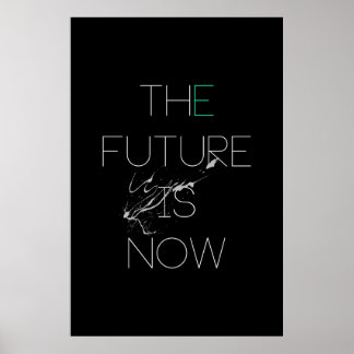 The Future is Now Poster