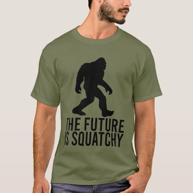The Future Is Squatchy - Funny Bigfoot T-Shirt (Front)