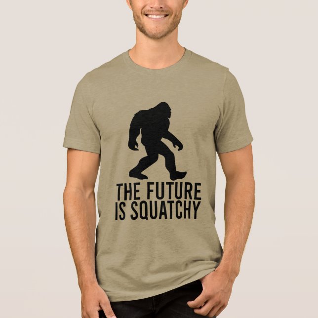 The Future Is Squatchy - Funny Bigfoot Tri-Blend Shirt (Front)