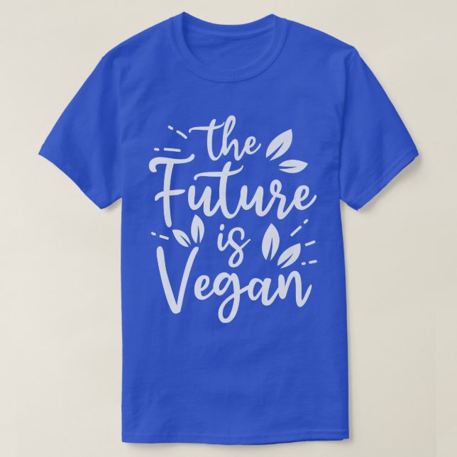 The Future Is Vegan Powered By Veggies Funny Veget T-Shirt (Design Front)