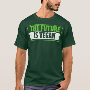 The Future Is Vegan Vegetarian Veganism T-Shirt