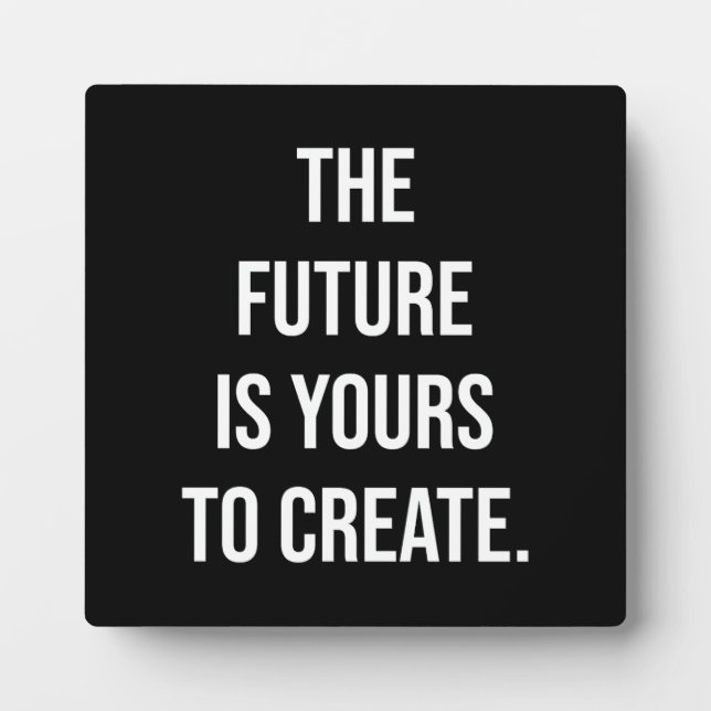 The Future is Yours To Create, Gym Hustle Success  Plaque (Front)