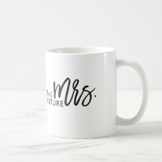 The future Mrs. Coffee Mug