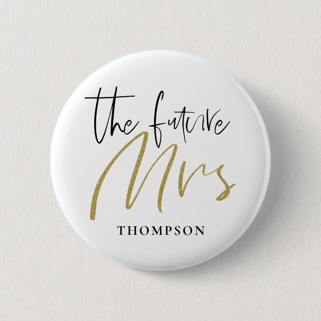The Future Mrs Married Name Gold Black Typography 6 Cm Round Badge (Front)