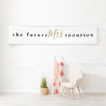 The Future Mrs name Black Gold Script White Banner<br><div class="desc">Brilliant for the bridal shower, bachelorette party or hen do this typographical design has The Future Mrs and Surname and is fully customisable. You can easily personalise the text and can also change font style and text and White background colour via the Click to Customise Further option if you so...</div>