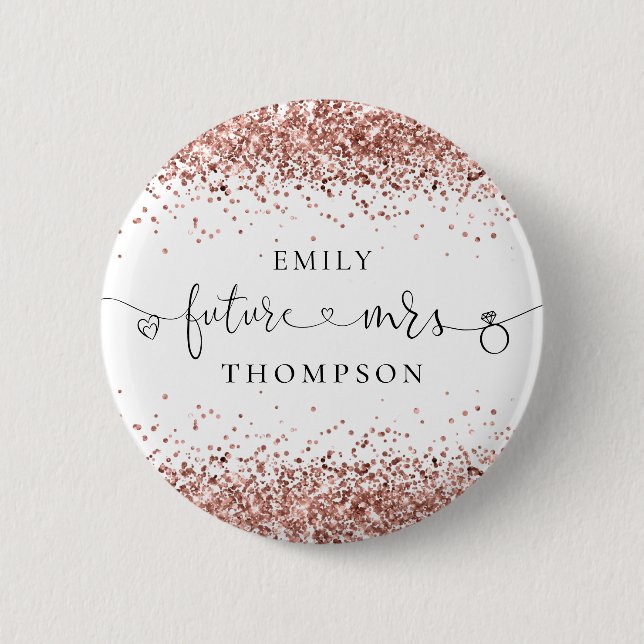 The Future Mrs Name Rose Gold Glitter Borders 6 Cm Round Badge (Front)