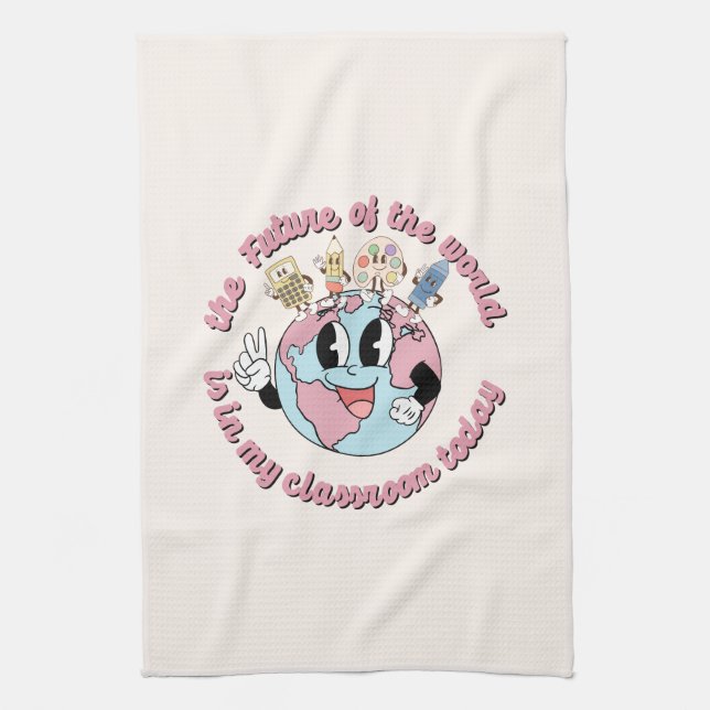 The Future of the World is in My Class Tea Towel (Vertical)