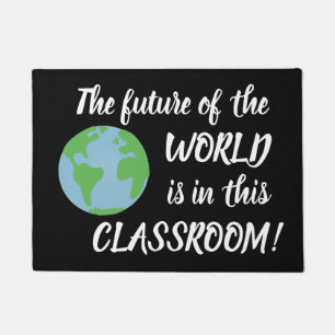 The future of the world is in this classroom! doormat