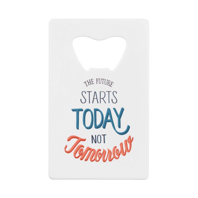 The future starts today not tomorrow typograph (Front)