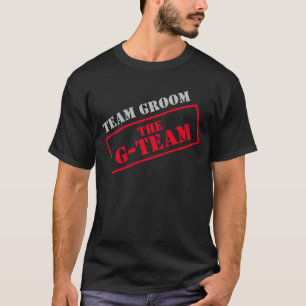 The G-Team Team Groom T-Shirt