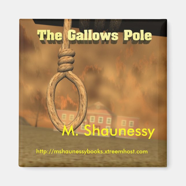 "The Gallows Pole" Magnet (Front)