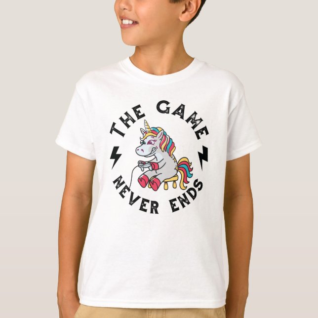 The Game never ends for Unicorns T-Shirt (Front)
