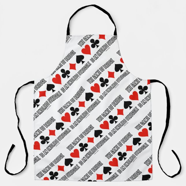 The Game Of Bridge Is An Endless Struggle Humour Apron (Front)