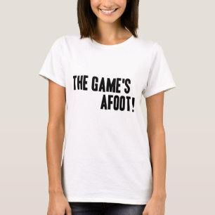 The Game's Afoot! Ladies T-Shirt