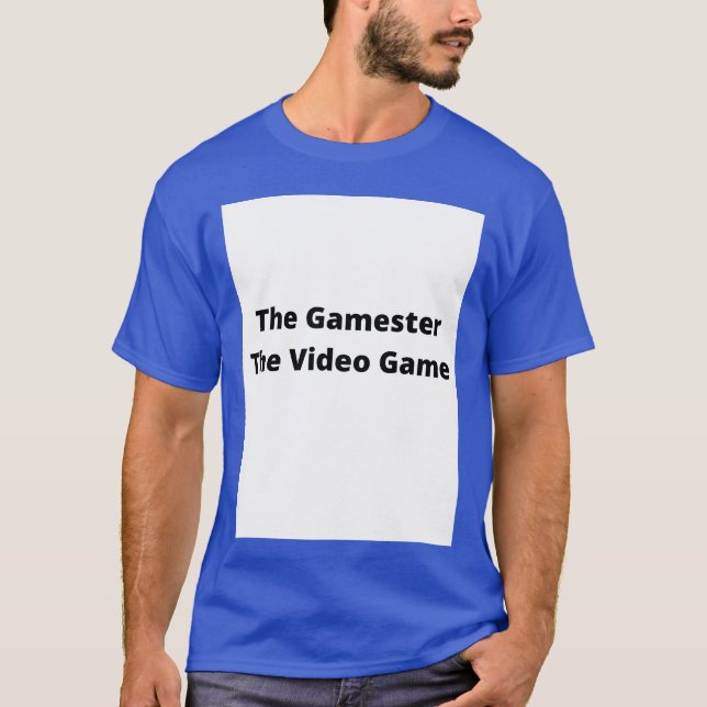 The Gamesterhe Video Game gift friends T-Shirt (Front)