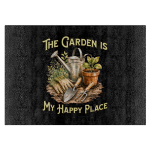 The Garden is My Happy Place - Gardening Lovers Cutting Board
