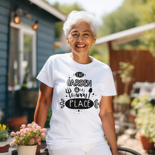 The Garden Is My Happy Place T-Shirt