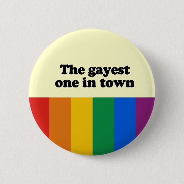 The gayest one in town 6 cm round badge (Front)