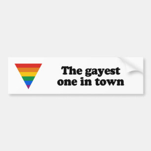 The gayest one in town bumper sticker