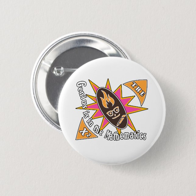 The genius is in the mathematics 6 cm round badge (Front & Back)