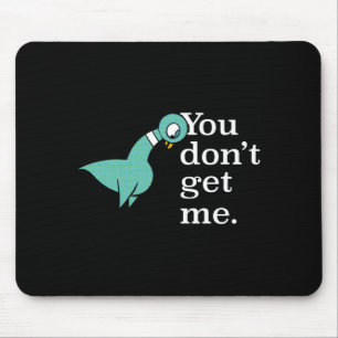 The Geon You Dont Get Me Kids Smoke G Mouse Pad