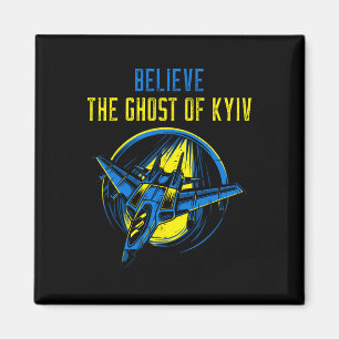 The Ghost Of Kyiv Shirt Believe Ukraine I Stand Wi Magnet