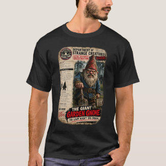 The Giant Garden Gnome -- Cryptid Creature T-Shirt