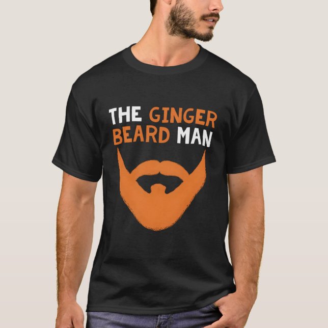 The Ginger Beard Man Red Haired Redhead Irish Ging T-Shirt (Front)