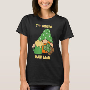 The Ginger Hair Man Gaelic Irish Ireland St Patric T-Shirt