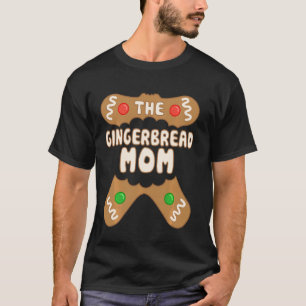 The Gingerbread Mum Family Matching Group Christma T-Shirt