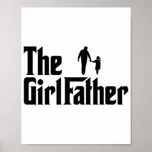 The Girl Father Funny Dad of Girls Daddy Daughter Poster