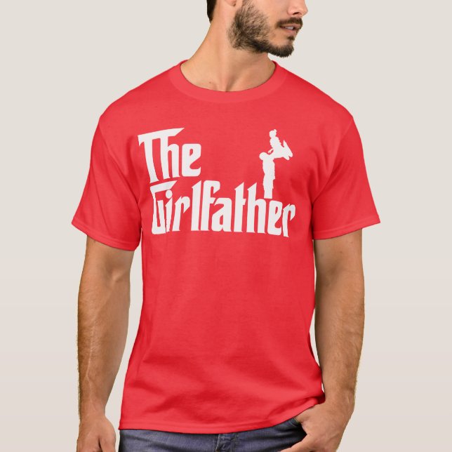 The Girl Father Gift Funny Dad Of Girls Best funny T-Shirt (Front)