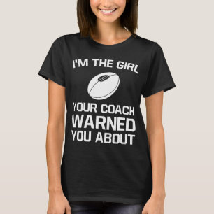 The Girl Your Coach Warned You About Girl's Rugby T-Shirt