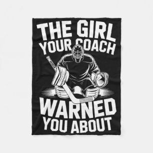 The Girl Your Coach Warned You About, Ice Hockey P Fleece Blanket