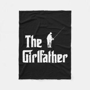 The Girlfather Funny Dad Of Girl Fishing Father An Fleece Blanket