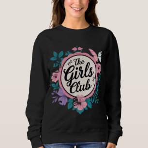 The Girls Club Sweatshirt