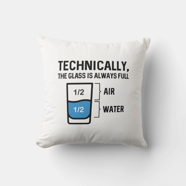 The Glass Is Always Full Cushion (Front)