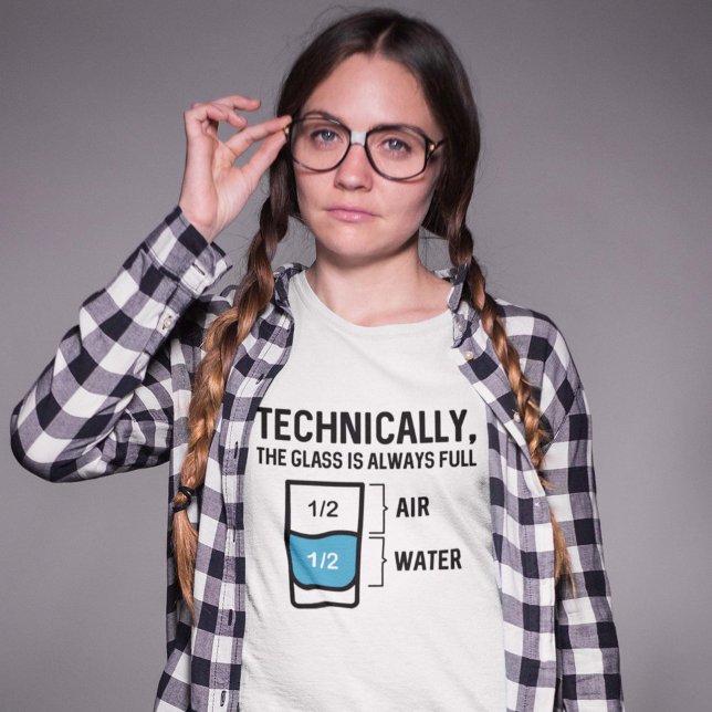 The Glass Is Always Full T-Shirt (Creator Uploaded)