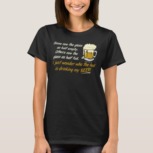 The Glass is Half Full? T-Shirts (Front)