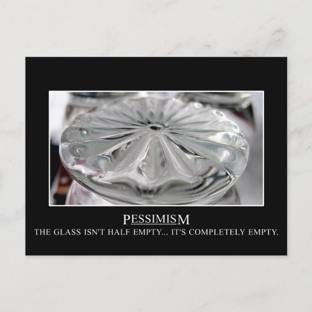 The glass isn't just half empty postcard (Front)
