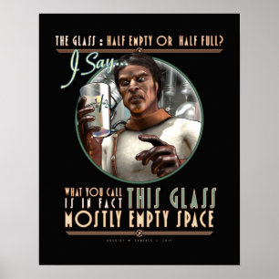 The Glass: Mostly Empty Space (16x20") Poster