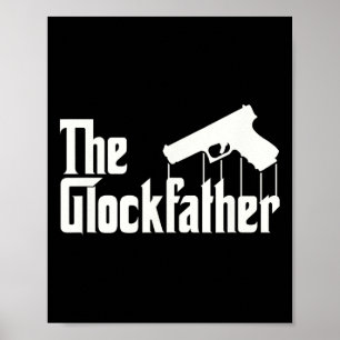 The Glockfather I Funny Gun Lover  Poster